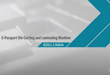 EDCL1000A E-Passport Die Cutting and Laminating Machine